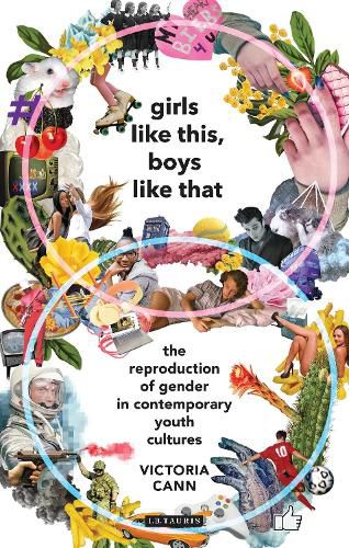 Cover image for Girls Like This, Boys Like That: The Reproduction of Gender in Contemporary Youth Cultures