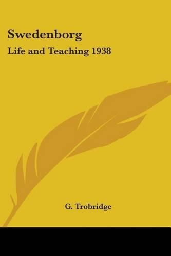 Cover image for Swedenborg: Life and Teaching 1938