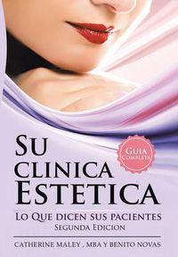 Cover image for Su Clinica Estetica: Guia Completa Lo Que Dicen Sus Pacientes