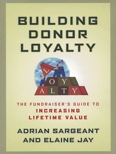 Cover image for Building Donor Loyalty: The Fundraiser's Guide to Increasing Lifetime Value