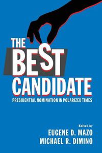 Cover image for The Best Candidate: Presidential Nomination in Polarized Times