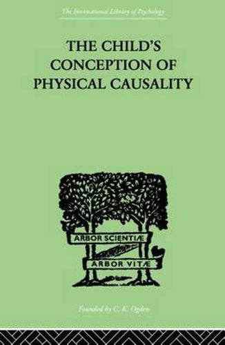 Cover image for THE CHILD'S CONCEPTION OF Physical CAUSALITY