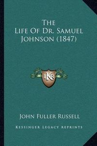 Cover image for The Life of Dr. Samuel Johnson (1847)