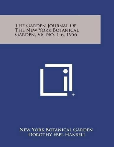 Cover image for The Garden Journal of the New York Botanical Garden, V6, No. 1-6, 1956