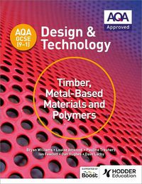 Cover image for AQA GCSE (9-1) Design and Technology: Timber, Metal-Based Materials and Polymers