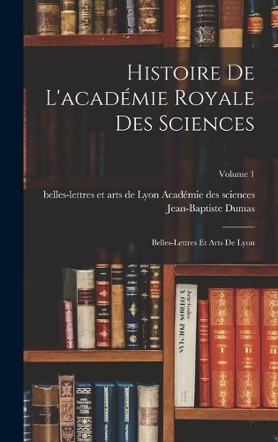 Cover image for Histoire De L'academie Royale Des Sciences