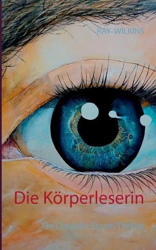 Cover image for Die Koerperleserin: Ein Cordelia Storm Thriller