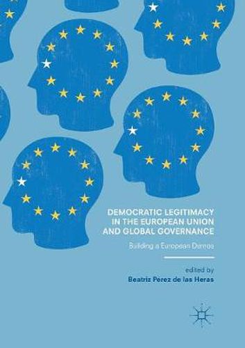 Cover image for Democratic Legitimacy in the European Union and Global Governance: Building a European Demos