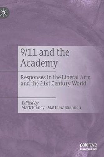 Cover image for 9/11 and the Academy: Responses in the Liberal Arts and the 21st Century World