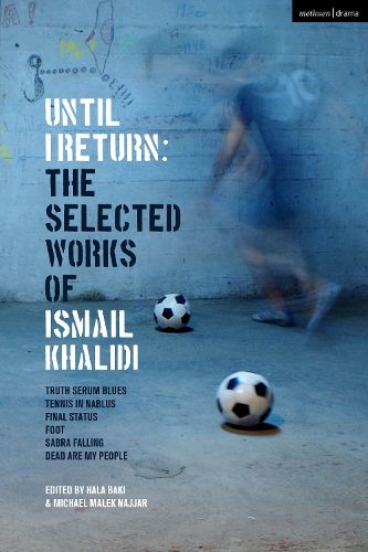 Cover image for Until I Return: The Selected Plays of Ismail Khalidi