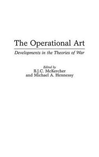 Cover image for The Operational Art: Developments in the Theories of War