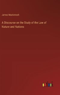 Cover image for A Discourse on the Study of the Law of Nature and Nations