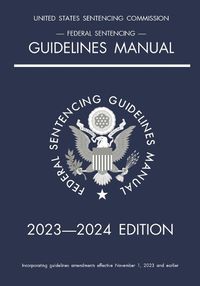 Cover image for Federal Sentencing Guidelines Manual; 2023-2024 Edition