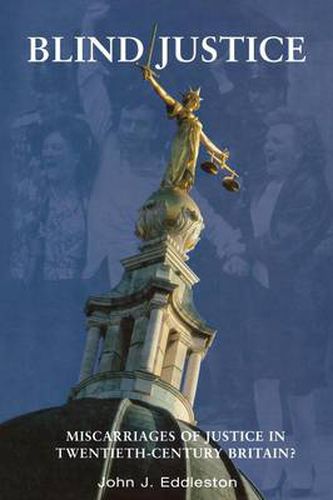 Cover image for Blind Justice: Miscarriages of Justice In Twentieth-Century Britain?