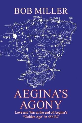 Aegina's Agony: Love and War at the End of Aegina's Golden Age in 456 Bc