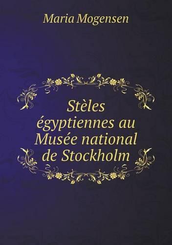 Cover image for Steles egyptiennes au Musee national de Stockholm