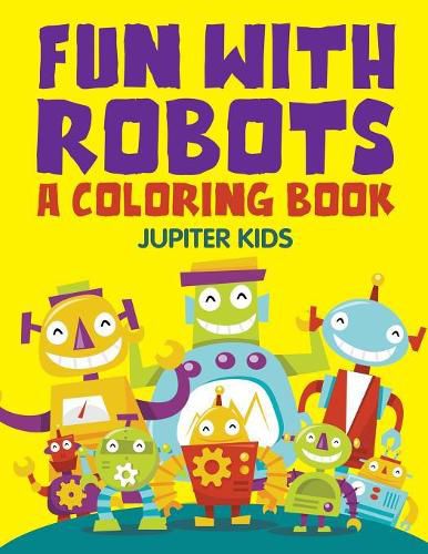 Cover image for Fun with Robots (A Coloring Book)