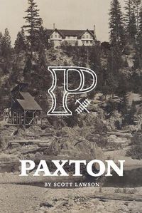 Cover image for A History of Paxton, California