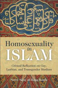 Cover image for Homosexuality in Islam: Critical Reflection on Gay, Lesbian, and Transgender Muslims