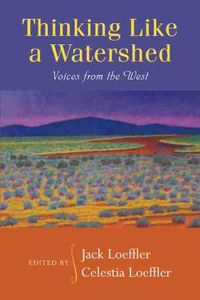 Cover image for Thinking Like a Watershed: Voices from the West