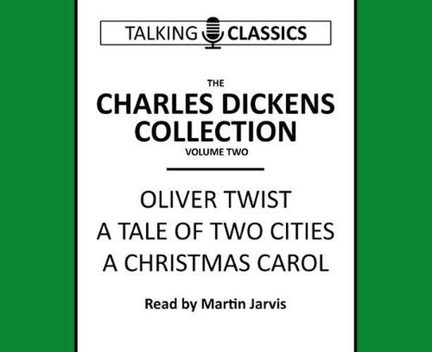 The Charles Dickens Collection: Oliver Twist, a Tale of Two Cities & a Christmas Carol