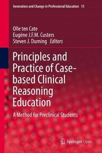 Cover image for Principles and Practice of Case-based Clinical Reasoning Education: A Method for Preclinical Students