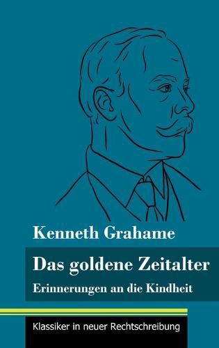 Cover image for Das goldene Zeitalter: Erinnerungen an die Kindheit (Band 95, Klassiker in neuer Rechtschreibung)