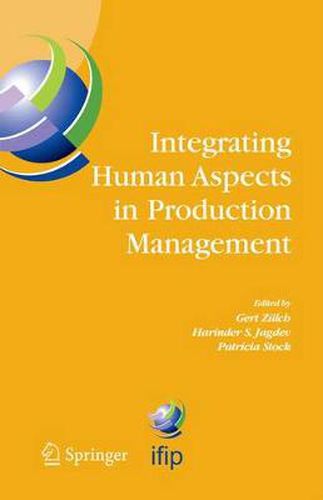 Cover image for Integrating Human Aspects in Production Management: IFIP TC5 / WG5.7 Proceedings of the International Conference on Human Aspects in Production Management 5-9 October 2003, Karlsruhe, Germany