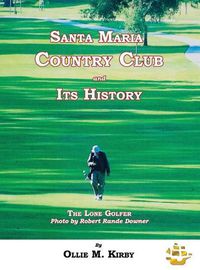 Cover image for Santa Maria Country Club and Its History