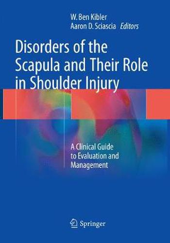 Cover image for Disorders of the Scapula and Their Role in Shoulder Injury: A Clinical Guide to Evaluation and Management