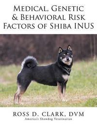 Cover image for Medical, Genetic & Behavioral Risk Factors of Shiba Inus