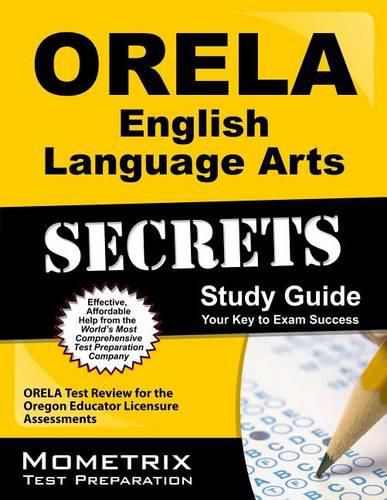 Cover image for Orela English Language Arts Secrets Study Guide: Orela Test Review for the Oregon Educator Licensure Assessments