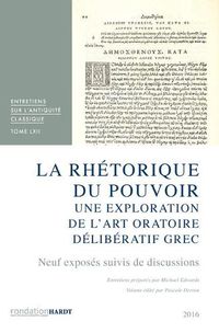 Cover image for La Rhetorique Du Pouvoir: Une Exploration de l'Art Oratoire Deliberatif Grec