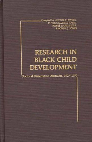 Cover image for Research in Black Child Development: Doctoral Disseration Abstracts, 1927-1979
