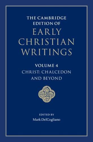 Cover image for The Cambridge Edition of Early Christian Writings: Volume 4, Christ: Chalcedon and Beyond