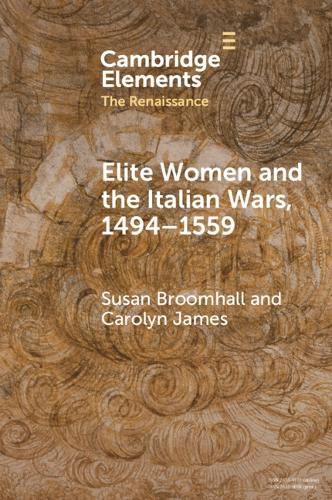 Elite Women and the Italian Wars, 1494-1559