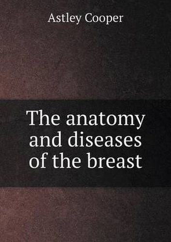 The anatomy and diseases of the breast