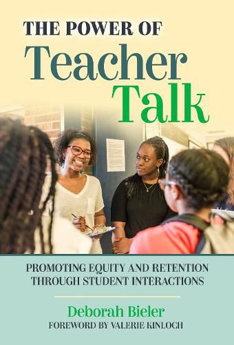 Cover image for The Power of Teacher Talk: Promoting Equity and Retention Through Student Interactions