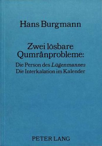 Cover image for Zwei Loesbare Qumranprobleme:: Die Person Des -Luegenmannes-. Die Interkalation Im Kalender