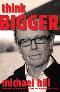 Cover image for Think Bigger: How to Raise Your Expectations and Achieve Everything