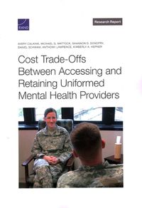 Cover image for Cost Trade-Offs Between Accessing and Retaining Uniformed Mental Health Providers