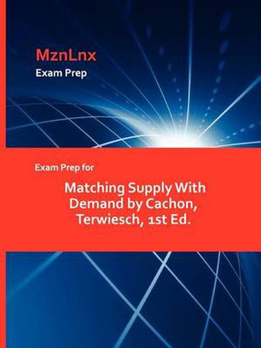 Cover image for Exam Prep for Matching Supply with Demand by Cachon, Terwiesch, 1st Ed.