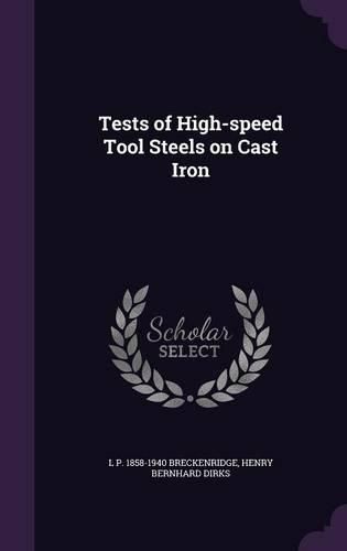 Cover image for Tests of High-Speed Tool Steels on Cast Iron