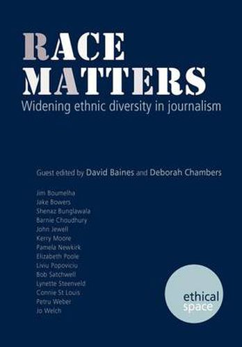 Cover image for Race Matters: Widening Ethnic Diversity in Journalism