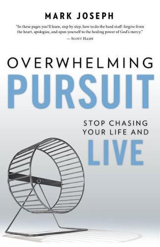 Cover image for Overwhelming Pursuit: Stop Chasing Your Life and Live