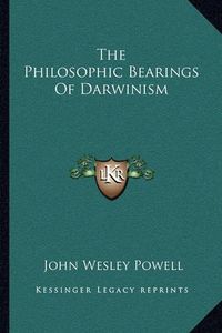 Cover image for The Philosophic Bearings of Darwinism