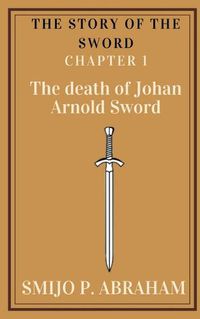 Cover image for The story of the Sword Chapter 1 - The death of Johan Arnold Sword