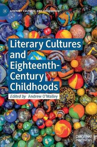 Cover image for Literary Cultures and Eighteenth-Century Childhoods