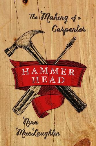 Cover image for Hammer Head: The Making of a Carpenter