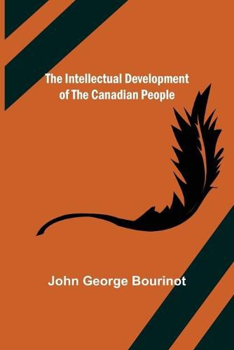 Cover image for The Intellectual Development of the Canadian People